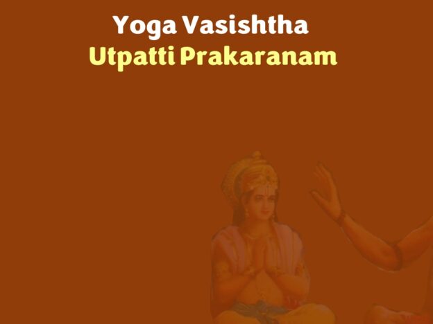 Yoga Vasiṣṭha: Section 3 – Utpatti Prakaraṇa course image